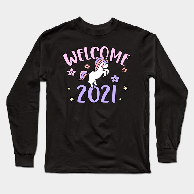 Welcome 2021 Happy New Year, Funny Unicorn Gift Long Sleeve T-Shirt by AS Shirts
